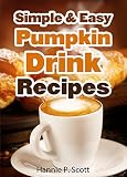 Free eBook - Simple and Easy Pumpkin Drink Recipes