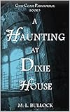 Free eBook - A Haunting at Dixie House