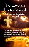 Free eBook - To Love An Invisible God
