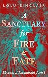 Free eBook - A Sanctuary for Fire and Fate