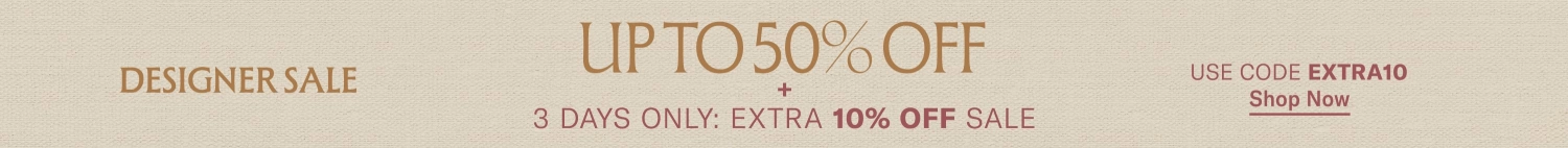 Designer Sale
Up to 50% Off
+ 3 Days Only:
Extra 10% Off Sale
Shop Now