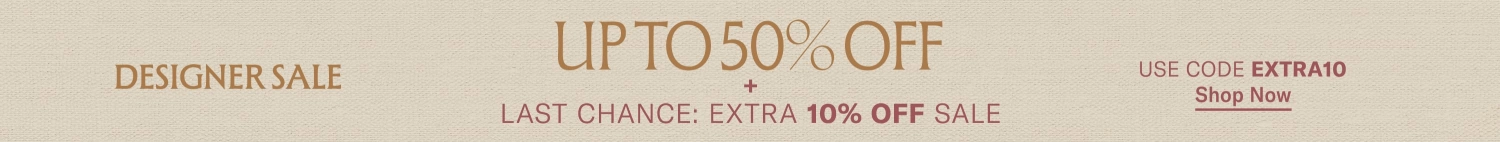 Designer Sale
Up to 50% Off
+ Last Chance:
Extra 10% Off Sale
Shop Now