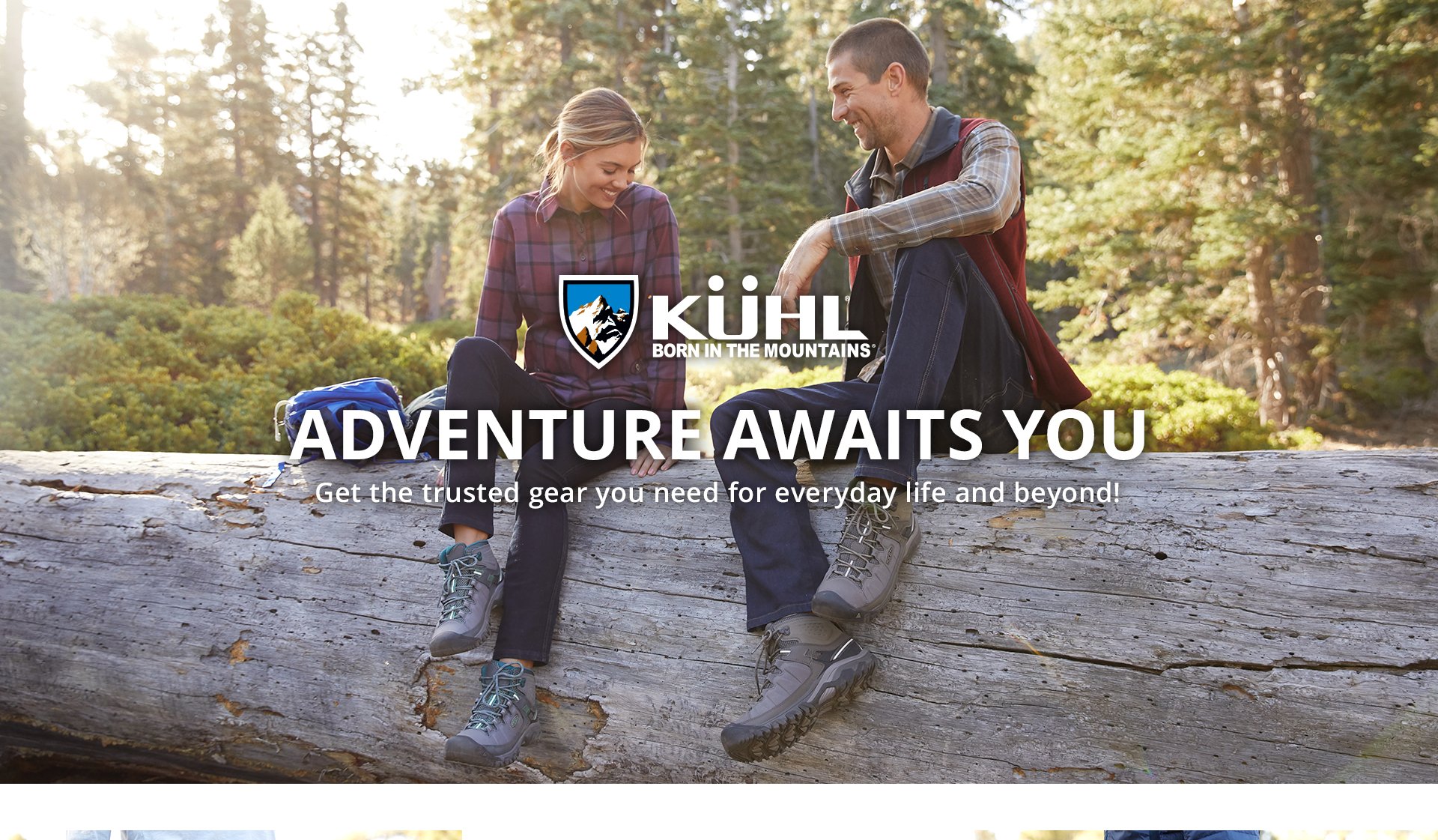 Kuhl Header. Adventure awaits you. Get the trusted gear you need for everyday life and beyond!