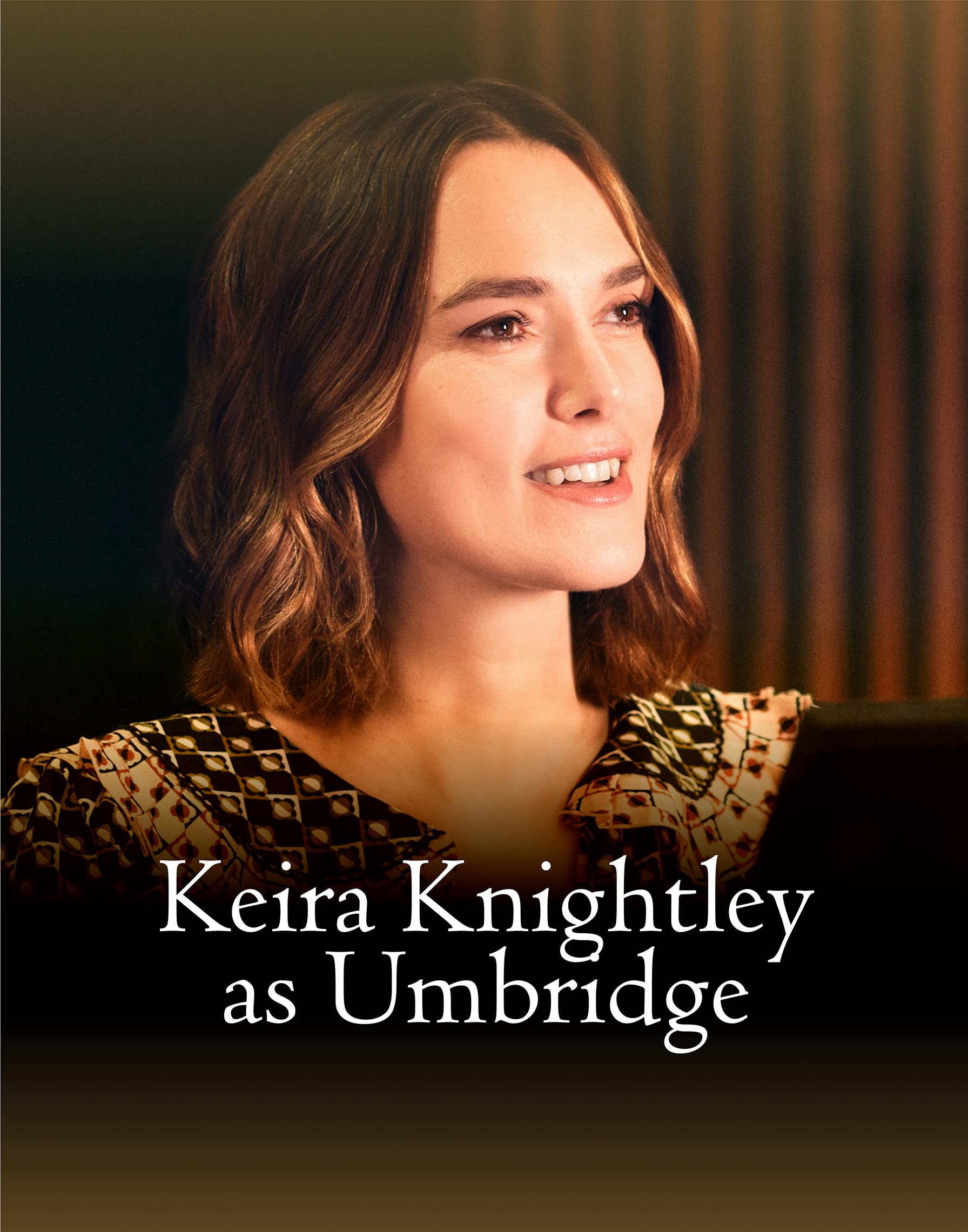 Keira Knightley as Umbridge