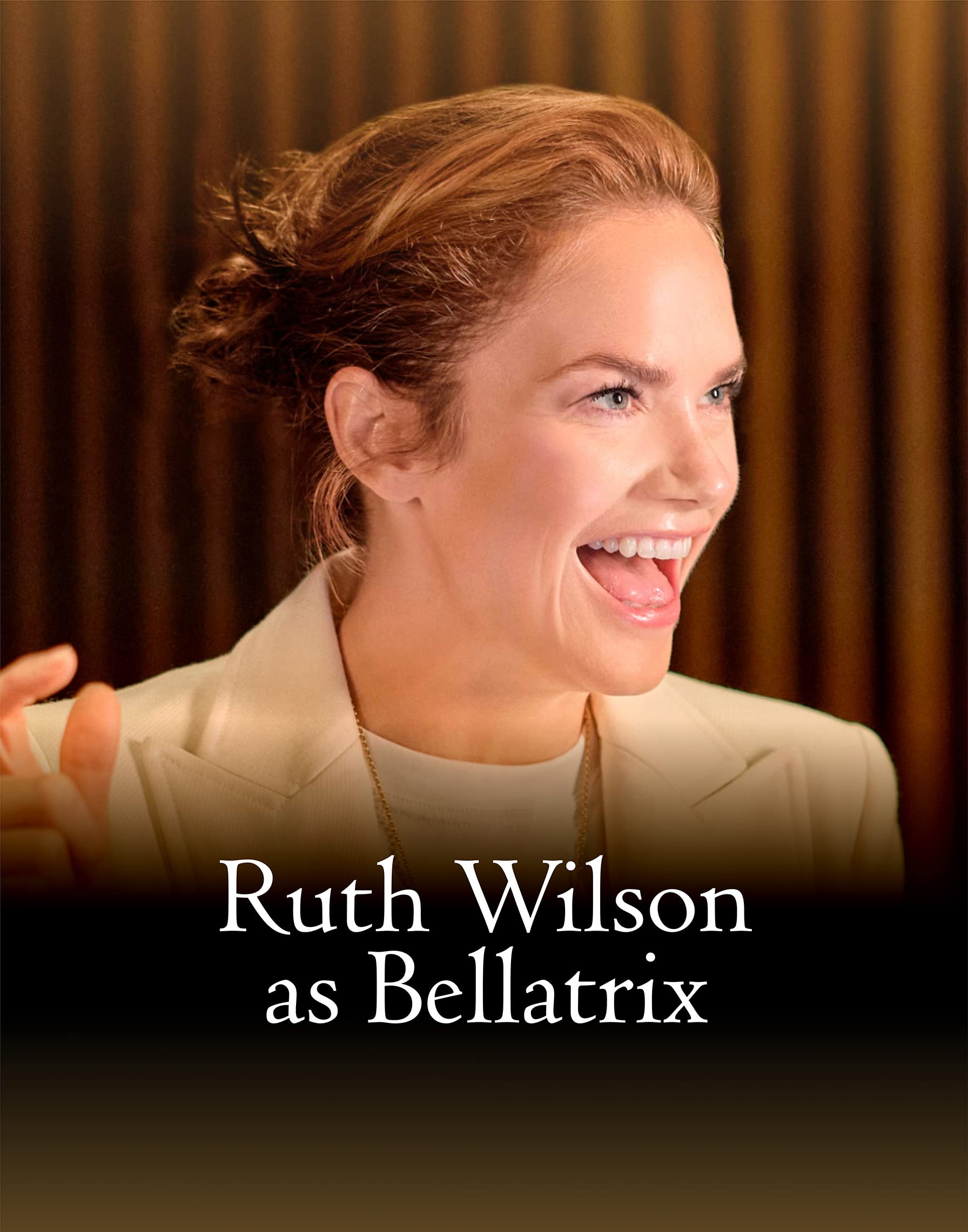 Ruth Wilson as Bellatrix