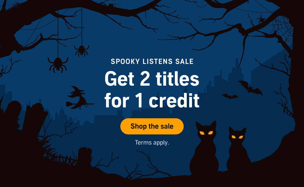 Sale promotional banner. Spooky Listens Sale. Get 2 titles for 1 credit. Terms apply.