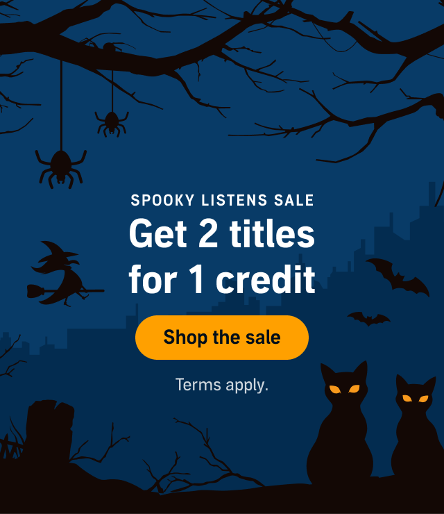 Sale promotional banner. Spooky Listens Sale. Get 2 titles for 1 credit. Terms apply.