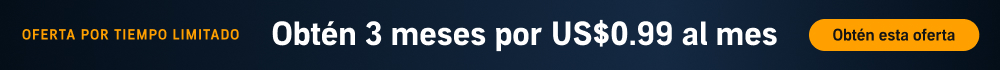 OFERTA POR TIEMPO LIMITADO. Obtén 3 meses por US$0.99 al mes. Obtén esta oferta.