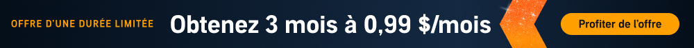 OFFRE D'UNE DURÉE LIMITÉE. Obtenez 3 mois à 0,99 $/mois. Profiter de l'offre.