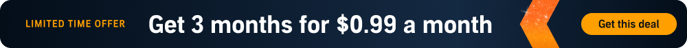 LIMITED TIME OFFER. Get 3 months for $0.99 a month. Get this deal.