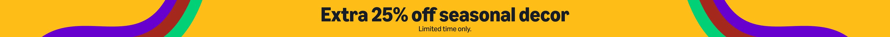 Extra 25% off seasonal decor