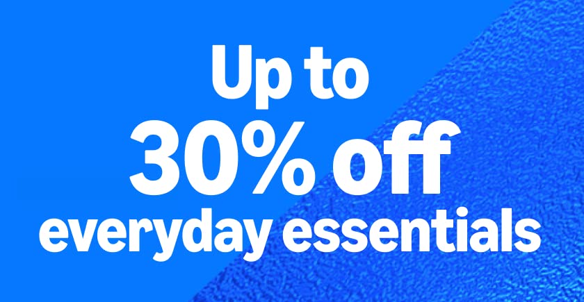 Up to 30% off everyday essentials