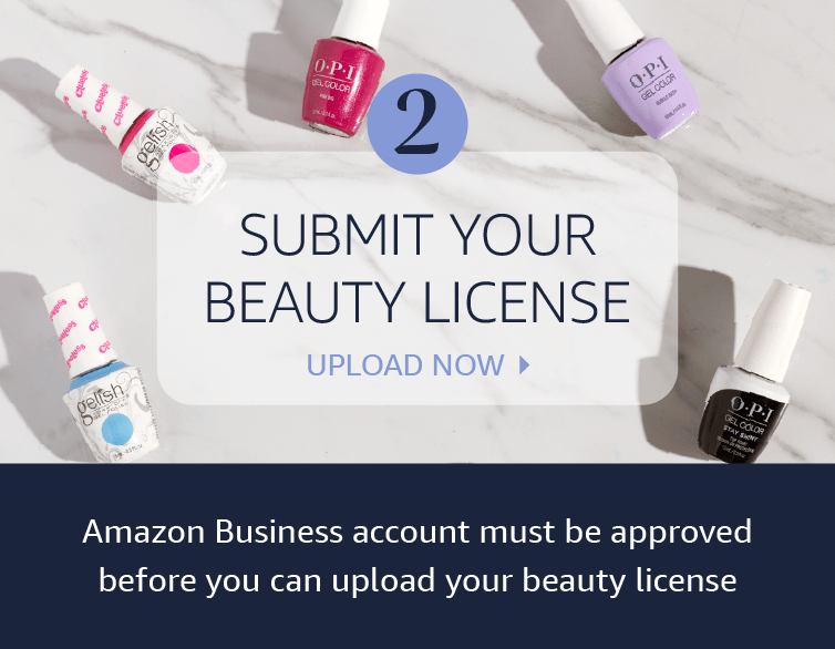 submit your license. upload now. amazon business account must be approved before you can upload your beauty license