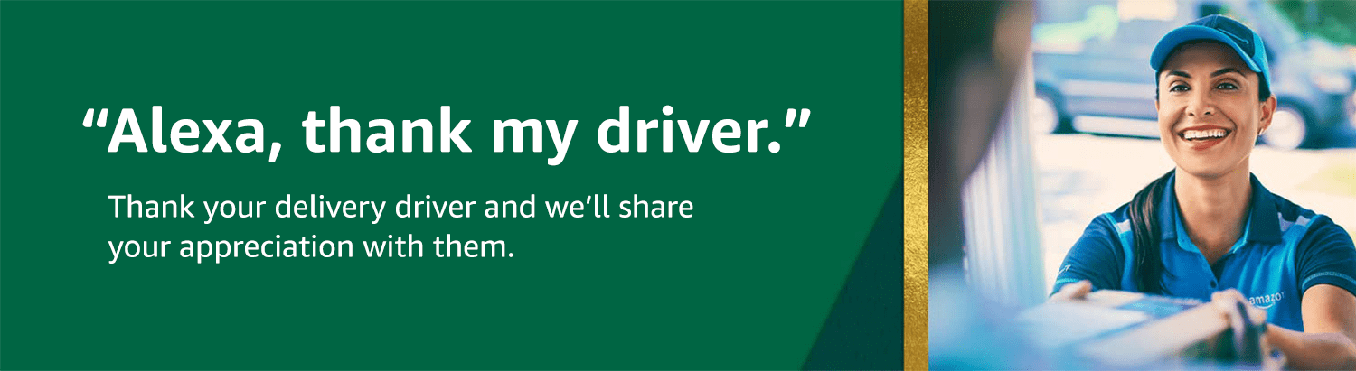 "Alexa, thank my driver." In response to the incredible engagement with the earlier promotion, we are relaunching the offer of $5 per "thank you" to eligible drivers for another 1 million "thank yous."