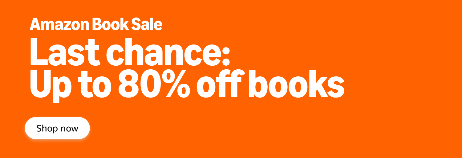 Amazon Book Sale | Last chance: Up to 80% off books | Shop now