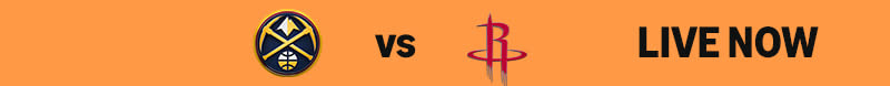 Watch NBA Denver Nuggets vs. Houston Rockets Live now
