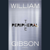 The Peripheral by William Gibson