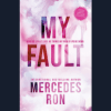 Read the book My Fault by Mercedes Ron