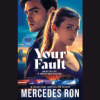 Lies das Buch Your Fault von Mercedes Ron
