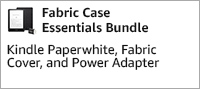 Fabric Case Essentials Bundle. Includes Kindle Paperwhite, Fabric Cover, and Power Adapter.