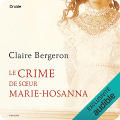 Le crime de sœur Marie Hosanna par Claire Bergeron