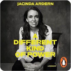 A Different Kind of Power by Jacinda Ardern