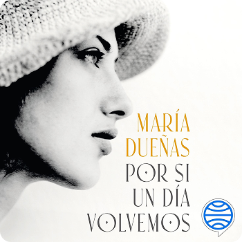 Por si un día volvemos de María Dueñas