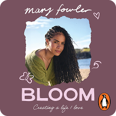 Bloom by Mary Fowler