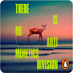 There Is No Antimemetics Division by qntm