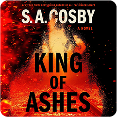 King of Ashes by S A Cosby