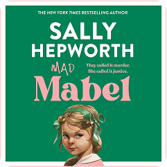 Mad Mabel by Sally Hepworth