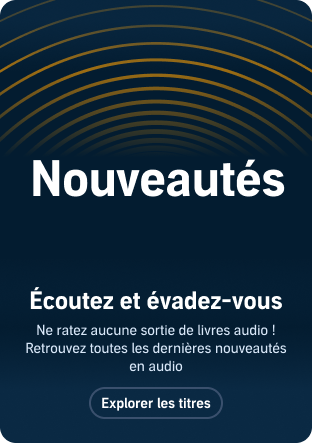 Nouveautés Écoutez et évadez-vous Ne ratez aucune sortie de livres audio ! Retrouvez toutes les dernières nouveautés en audio Explorer les titres