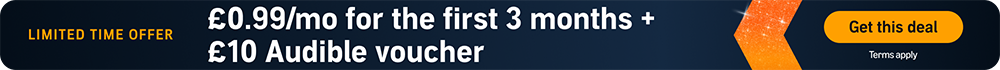 Limited time offer. £0.99/mo for the first 3 months + £10 Audible voucher, and £8.99/month thereafter. Terms apply. Get this deal.