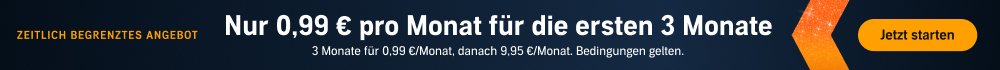 ZEITLICH BEGRENZTES ANGEBOT. Nur 0,99 € pro Monat für die ersten 3 Monate. 3 Monate für 0,99 €/Monat, danach 9,95 €/Monat. Bedingungen gelten. Jetzt starten.