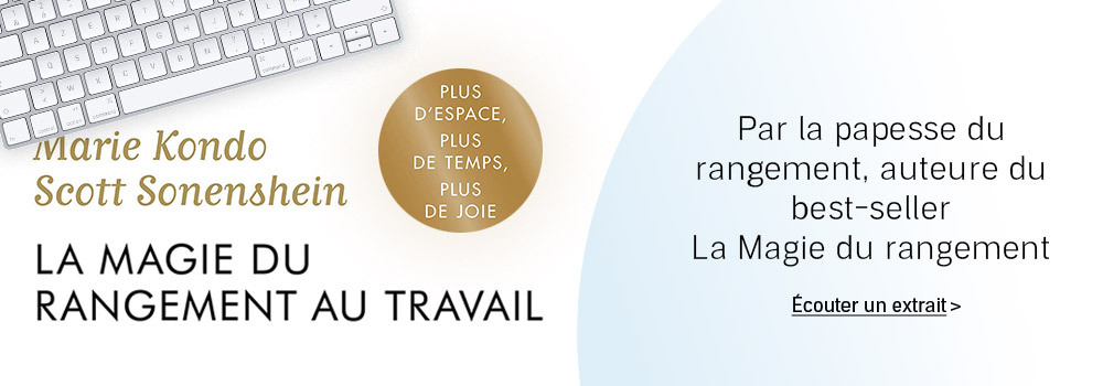 La Magie du rangement au travail La Magie du rangement au travail