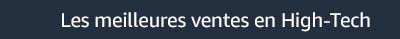 Les meilleures ventes en High-Tech