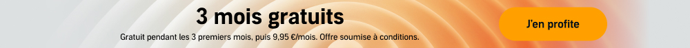 3 mois gratuits. Gratuit pendant les 3 premiers mois, puis 9,95 €/mois. Offre soumise à conditions. J'en profite