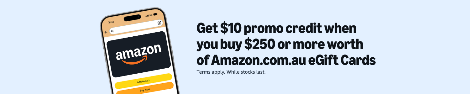 Get $10 promo credit  Buy $250 or more worth of Amazon.com.au Gift Cards . T&Cs apply.