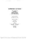 Architecture on Screen: Films and Videos on Architecture, Landscape Architecture, Historic Preservation, City and Regional Planning 0816105936 Book Cover
