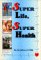 Super Life, Super Health Frank W. Cawood and Associates