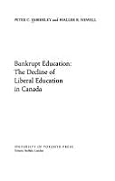 Bankrupt Education: The Decline of Liberal Education in Canada (Toronto Studies in Education) 0802072240 Book Cover