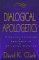 Dialogical Apologetics: A Person-Centered Approach to Christian Defense