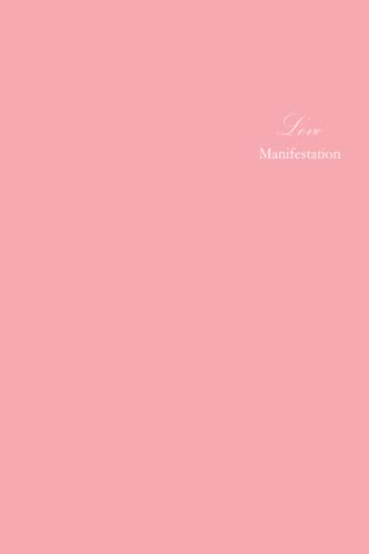 Love Manifestation: Soulmate Journal, Script To Manifest Your Soulmate