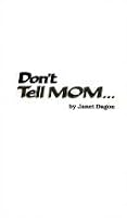 Don't Tell Mom 0874068746 Book Cover