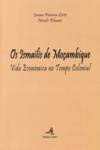 Os Ismailis de MoÃ§ambique - Vida EconÃ³mica no Tempo Colonial 9896892849 Book Cover