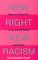 New Right, New Racism: Race and Reaction in the United States and Great Britain 0814706568 Book Cover