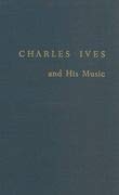 Paperback Charles Ives And His Music Book
