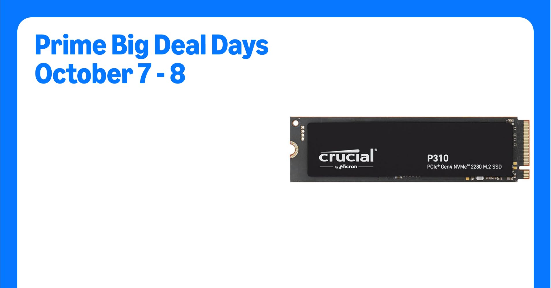 Crucial P310 1TB 2280 PCIe Gen4 3D NAND NVMe M.2 SSD - Up to 7,100 MB/s - Shift up to Gen4, with Acronis Offer, Internal Solid State Drive (PC) - CT1000P310SSD801