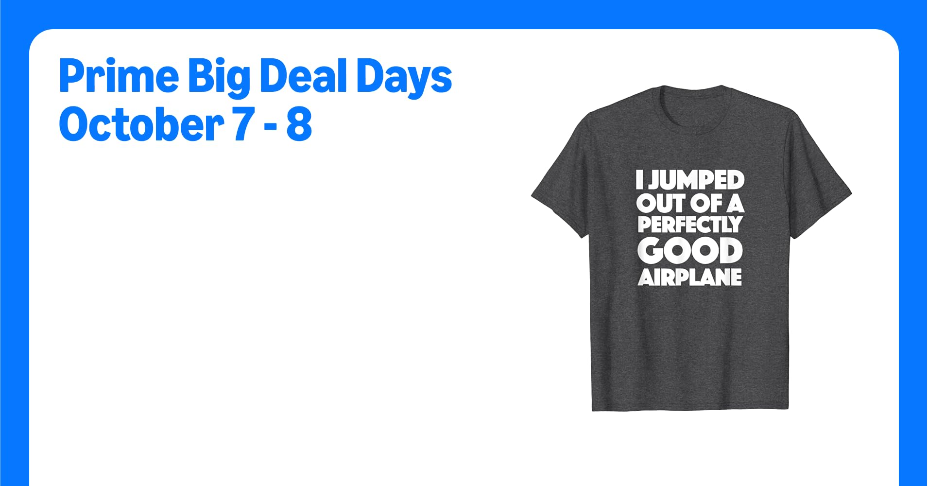 i jumped out of a perfectly good airplane T Shirt ...