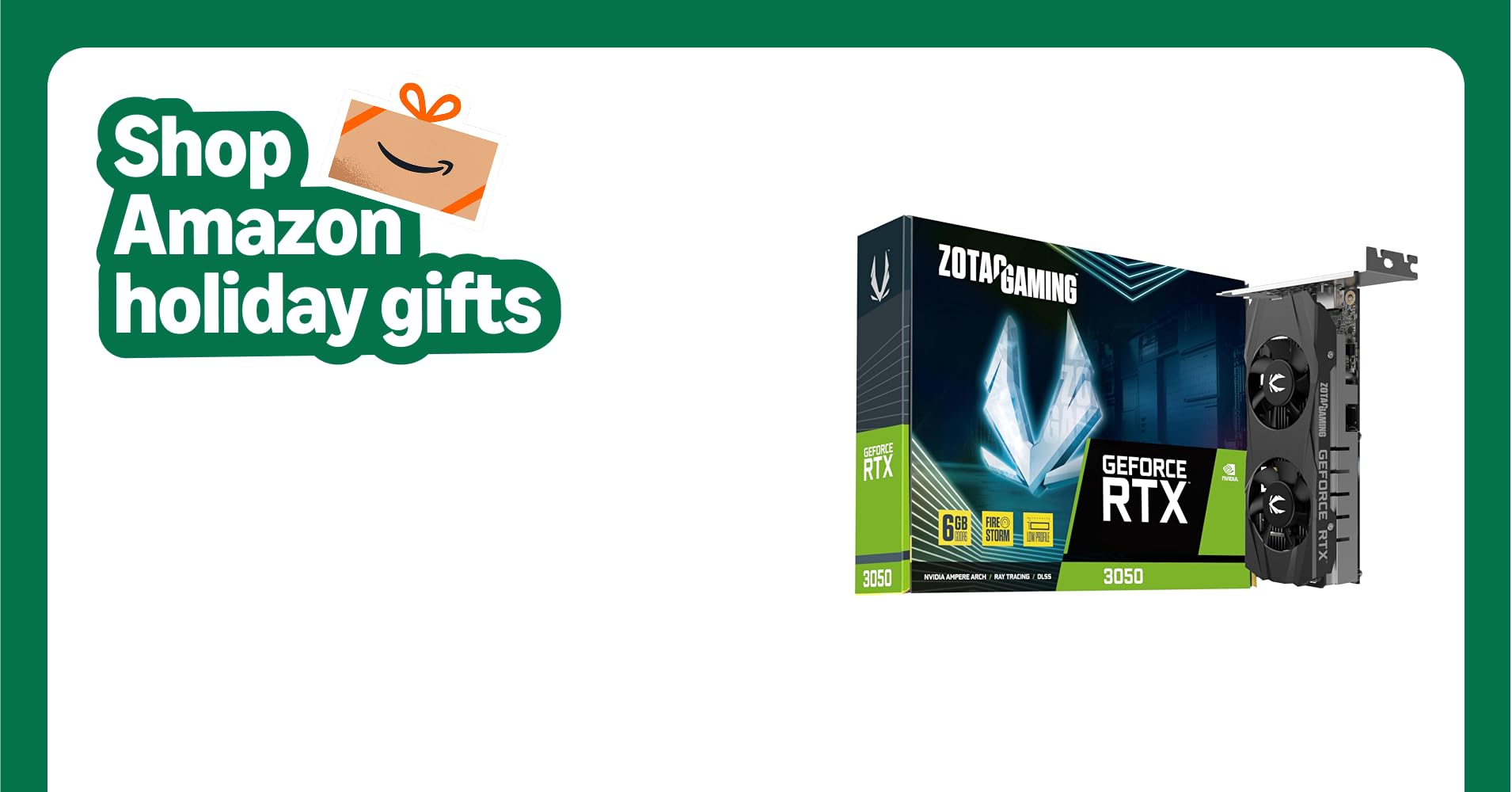 ZOTAC Gaming GeForce RTX 3050 6GB GDDR6 Low-Profile 96-bit 14 Gbps PCIE 4.0 Super Compact Gaming Graphics Card, ZT-A30510L-10L ZOTAC Gaming GeForce RTX 3050 6GB GDDR6 Low-Profile 96-bit 14 Gbps PCIE 4.0 Super Compact Gaming Graphics Card, ZT-A30510L-10L